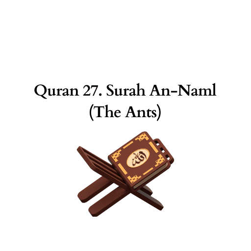 Quran 27. Surah An-Naml (The Ants) 